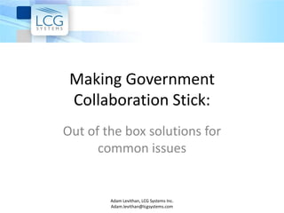Making Government Collaboration Stick: Out of the box solutions for common issues 