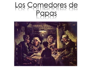 Los Comedores de
Papas

 