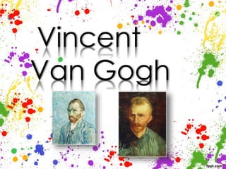 Vincent
Van Gogh

 