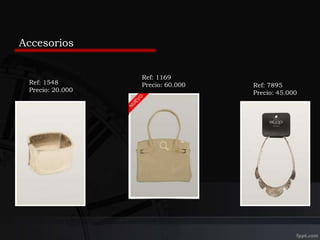 Ref: 1548
Precio: 20.000
Ref: 1169
Precio: 60.000 Ref: 7895
Precio: 45.000
Accesorios
 