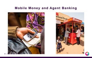 Mobile Money and Agent Banking
4 | Opportunity International
 