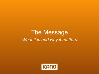 The Message
What it is and why it matters

 