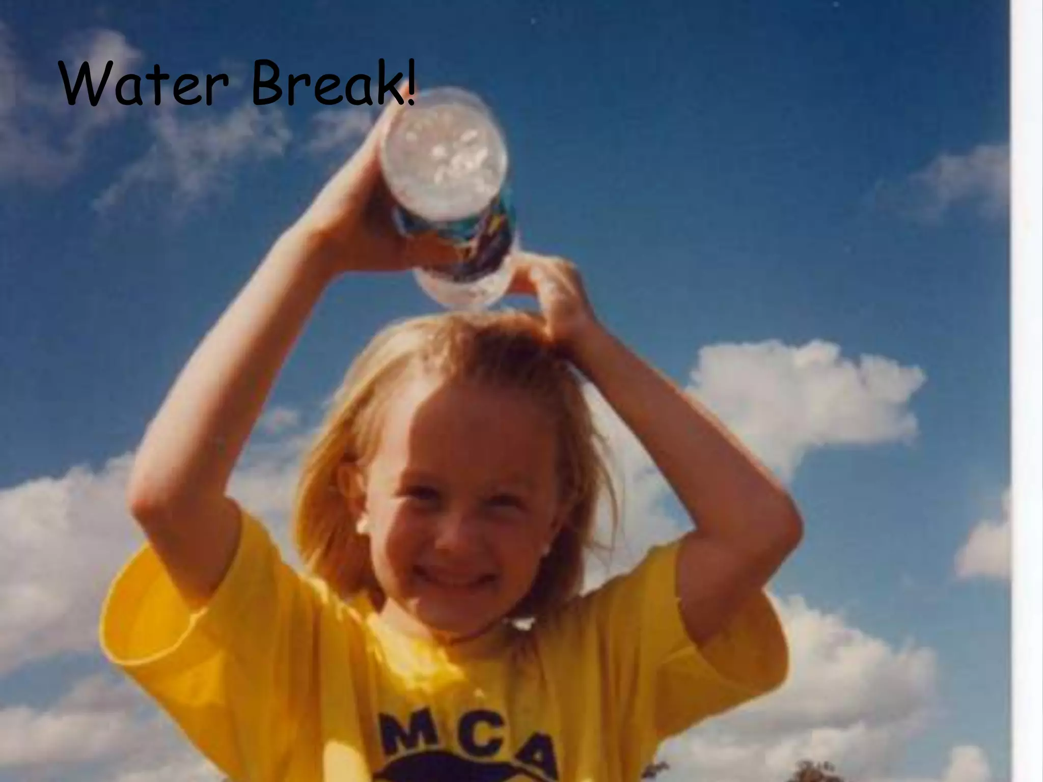 Water Break!