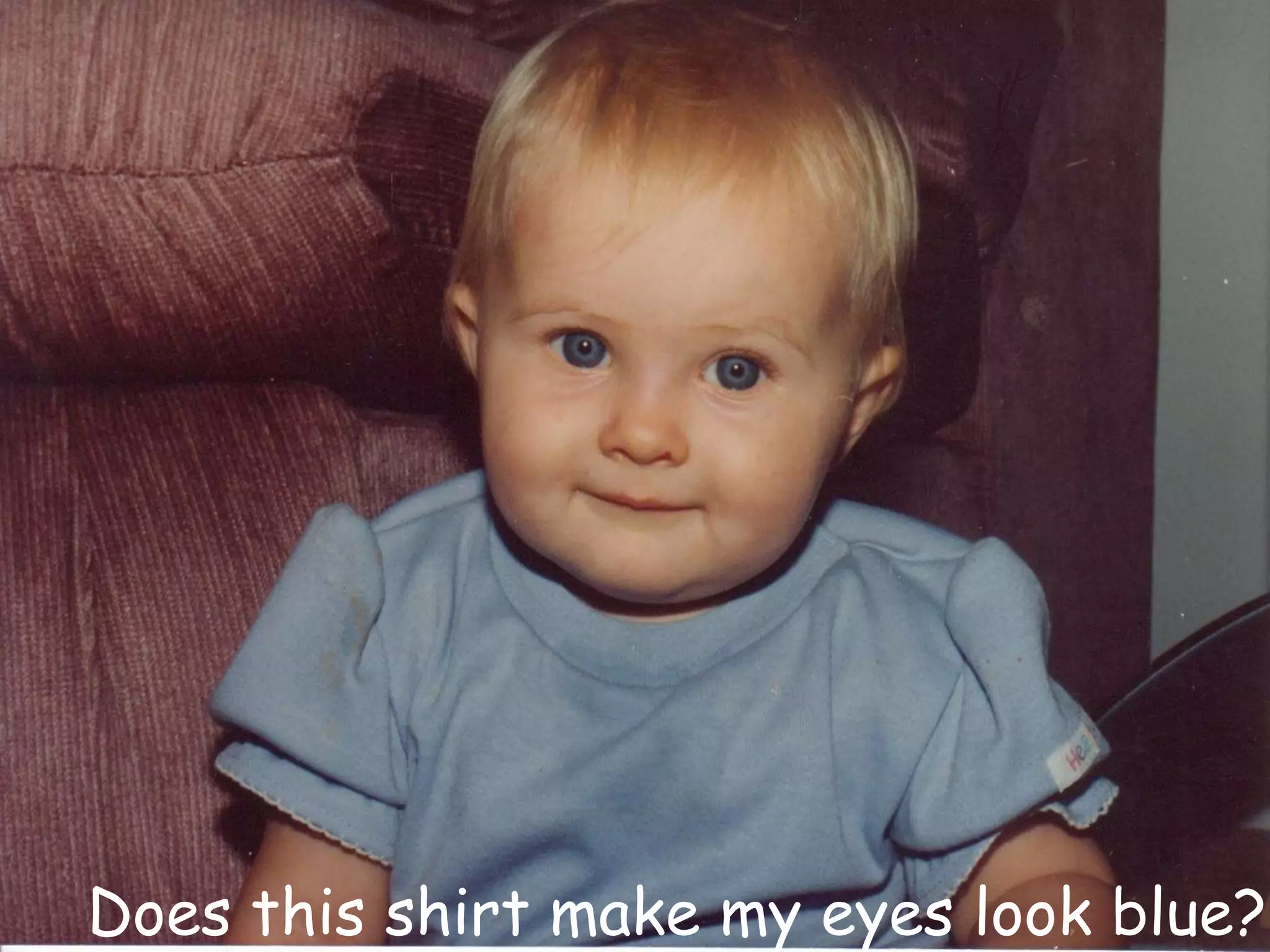 Does this shirt make my eyes look blue?