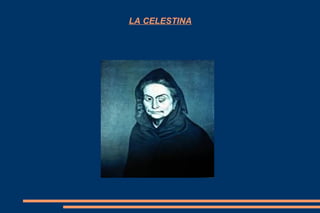 LA CELESTINA
Título
 