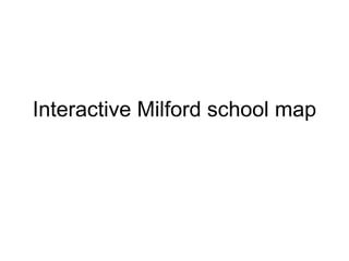 Interactive Milford school map 