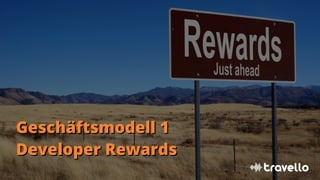 Geschäftsmodell 1Geschäftsmodell 1
Developer RewardsDeveloper Rewards
 
