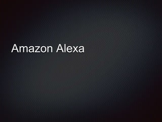 Amazon Alexa
 