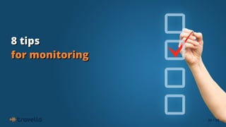30 / 58
8 tips8 tips
for monitoringfor monitoring
 