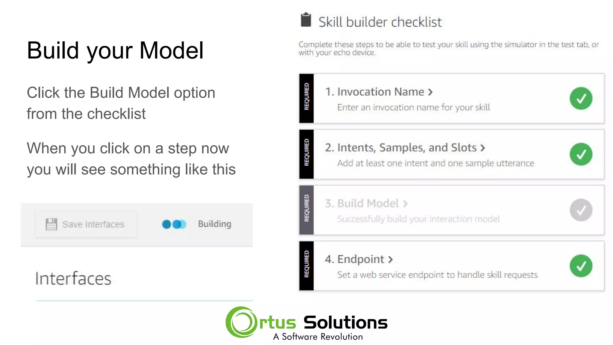 Build your Model
Click the Build Model option
from the checklist
When you click on a step now
you will see something like this
 
