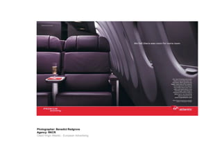 Photographer: Benedict Redgrove
Agency: RKCR
Client:Virgin Atlantic - European Advertising
 