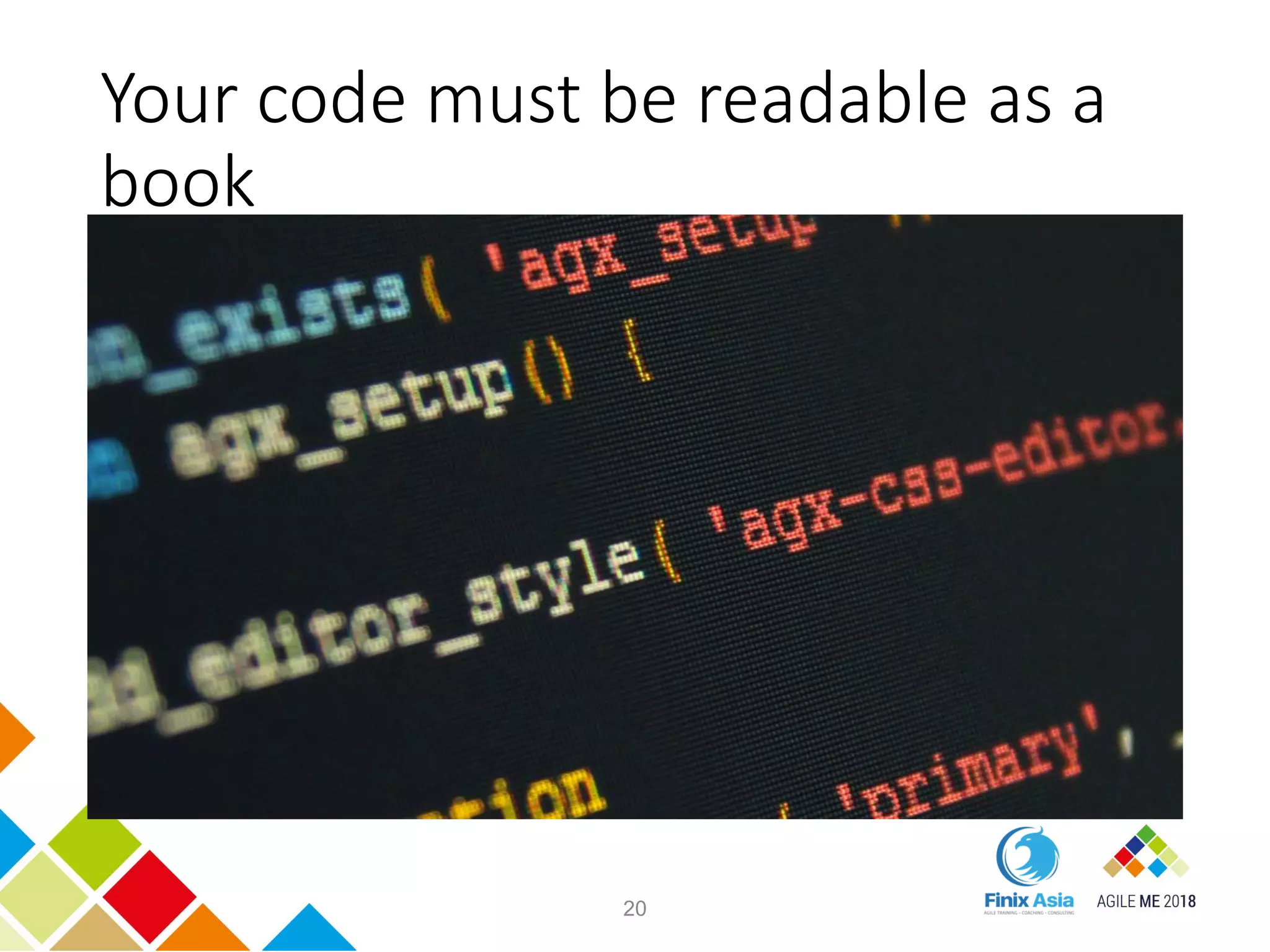 Your code must be readable as a
book
20
 
