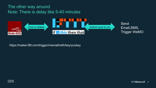 8
The other way around
Note: There is delay like 5-40 minutes
Post to Maker
https://maker.ifttt.com/trigger/nremail/with/key/youkey
Action/ post to url
Send
Email,SMS,
Trigger WeMO
 