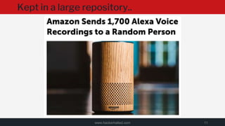 Kept in a large repository..
www.hackerhalted.com 11
 