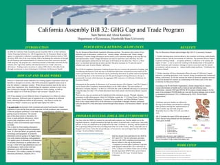 California Assembly Bill 32: GHG Cap and Trade Program
Sam Barton and Alexa Kandaris
Department of Economics, Humboldt State University
BENEFITS
HOW CAP AND TRADE WORKS
INTRODUCTION PURCHASING & RETIRING ALLOWANCES
WORK CITED
In 2006 the California State Assembly passed Assembly Bill 32, or the California
Global Warming Solutions Act. AB-32 appointed the Air Resources Board as lead
agency to implement a reduction in greenhouse gas (GHG) emissions back to 1990
levels by 2020. One of the ways that the ARB is facilitating this reduction is through
the development and implementation of California's first GHG emissions cap and
trade program. The program sets a maximum amount of allowable emissions for the
industry (the "cap") then enables individual businesses to "trade" emissions
allowances . Trading creates incentives to reduce GHGs below allowable levels
through investments in clean technologies. (California Air Resources Board)
Special thank you to Economics Department Chair, Steve Hackett.
Assembly Bill 32 Overview. California Air Resources Board. 2014. Date Accessed: 15 March, 2015.
Cap and Trade. . California Air Resources Board. 2014. Date Accessed: 7 April 2015
Carbon Market California. Environmental Defense Fund. 2014. Date Accessed: 15 March, 2015
Climate Change and Health. World Health Organization. 2014. Date accessed: 20 March, 2015.
Hackett, S.C. (2011). Environmental and Natural Resource Economics: Theory, Policy and the Sustainable Society. (4th
ed.) Armonk, N.Y., &London, England: M.E.
Sharpe.
When it is found that certain industries are creating negative byproducts which are
harmful or disruptive to society, (like GHG emissions) regulation must occur to
stop the industry’s improper conduct. When the government must be the one to
enact these regulations, they should design the regulatory scheme in such a way
that it effectively disrupts the negative behaviors while creating as little as
possible added cost to both the producer and consumer. (Hackett 2011)
AB-32 has adopted several different forms of regulation in its efforts to reduce
GHG emissions. Different types of regulation are to be phased in at different
times, effecting different sectors of the economy. Our focus is on the Air
Resources Board’s creation of a cap and trade market for GHG’s.
Cap and trade incorporates both command and control and incentive based
regulation to provide the best possible outcome for both producers and consumers.
Under the program, pollution is first made scarce (and therefore valuable) by
putting a cap on emissions. The second
part of this dual system is the ability for
firms to trade pollution allowances, which
ensures that compliance costs will be
reduced, while environmental improvements
are made.
This is done by firms trading allowances
based on their marginal pollution abatement
costs. If a firm has dirtier (an generally older)
technology and equipment, its pollution
abatement costs are going to be higher than a
firm with cleaner technology and equipment.
The market price of allowances will determine whether or not a firm will purchase
or sell their allowances to pollute above the
set cap. A firm with high abatement costs will
sell allowances, while a firm with low
abatement costs will purchase more
allowances. This creates a market for trading
emissions allowances. (Hackett 2011)
AB 32 includes the major GHGs and groups of
GHGs that are being emitted into the atmosphere.
These gases include:
1. Carbon dioxide
2. Methane
3. Nitrous oxide
4. Hydrofluorocarbons
5. Perfluorocarbons
6. Sulfur hexafluoride
7. Nitrogen trifluoride
AUTHORS SAM AND ALEXA ARE CURRENTLY
IMPLEMENTING A RETIREMENT PROGRAM AT HUBOLDT
STATE UNIVERSITY TO BE COMPLETED SPRING 2015.
The Air Resources Board acknowledges that AB-32 is necessary because:
• “Global warming poses a serious threat to the economic well-being, public health,
natural resources, and the environment of California. The potential adverse impacts
of global warming include … air quality problems, a reduction in the quality and
supply of water…a rise in sea levels resulting in the displacement of thousands of
coastal businesses and residences, damage to marine ecosystems and the natural
environment, and an increase in …human health-related problems.” (California Air
Resources Board)
• “Global warming will have detrimental effects on some of California’s largest
industries, including agriculture, wine, tourism, skiing, recreational and commercial
fishing, and forestry. It will also increase the strain on electricity supplies necessary
to meet the demand for summer air-conditioning in the hottest parts of the state.”
(California Air Resources Board)
According to the World Health Organization, climate change heavily impacts
various determinants of health such as clean air and safe drinking water.
Furthermore , between 2030 and 2050 the WTO expects climate change to be the
cause of an estimated 250,000 deaths per year and the direct damage costs to health
is estimated to be between US$ 2-4 billion/year by 2030. (World Health
Organization)
California, and now Quebec are effectively
driving social change concentrated on reducing
GHG pollution through the implementation of
AB-32 and the cap and trade program.
Hopefully the rest of the U.S. will soon follow
suite.
The Air Resources Board holds 4 quarterly allowance auctions. The auction sales consist of two
different types of allowances, referred to as “current vintage” allowances and “future vintage”
allowances. Current vintage allowances can be used to cover emissions starting in the year they are
sold and thereafter. Future vintage allowances can only be used three years after they are sold.
Auction participants submit bids for both types of allowances at the same time. There is a “floor
price” or minimum amount that an entity can bid. This price increases by 5% plus the rate of
inflation each year. (Carbon Market California)
The CITSS (Compliance Instrument Tracking System Service) oversees the processes of trading and
surrendering allowances.CITSS also has a jurisdictional allowance retirement account which can be
used to permanently lower the emissions cap by purchasing allowances to pollute and not using them
by transferring them to the retirement account. By purchasing and retiring allowances, the cap is
permanently lowered, which decreases the aggregate GHG emissions in California. (California Air
Resources Board)
Information for the number of allowances in all accounts between 2014 Quarter 2 and 2015 Quarter 1
can be found in the Compliance Instrument Report on the ARB website. The total number of
allowances currently (Quarter 1 in 2015) is 2,933,628,346, with 42,898,646 allowances in retirement.
Using this data, less than 1.5% of total allowances have been retired. (Air Resource Board: Cap and
Trade)
There are two ways an account can be transferred to the retirement account. Through voluntary
retirement or with offset projects, which, in California, include the U.S. Forest Project, Urban Forest
Project, Ozone Depleting Substances, Livestock Manure Digesters, and Mine Methane Capture.
Most of the volume (about 96%) of the allowances in retirement is through voluntary retirement,
with only about 4% of the allowances retired through offset projects. (Air Resources Board: Cap and
Trade)
PROGRAM SUCCESS: JOBS & THE ENVIRONMENT
One fear when the ARB first enacted the cap-and-trade programs was that the added cost to the
regulated industries, though minmalized through the nature of cap and trade, would cause state-wide
job loss. In fact, as is depicted in the graph below the state’s economy is thriving, and the number of
jobs is growing, both growth rates exceeding that of the rest of the country. This is especially true in
the green tech sector, where the job growth rate, at five percent, was even higher than the statewide
average.” (Carbon Market California)
Data has already been published by the ARB for
2013 and 2014. The first allowance surrender
was met with 100% compliance and emissions
that are subject to the cap are decreasing.
“Companies covered under California’s cap-and-
trade program reduced their 2013 emissions by
3.8%, or about 5.53 million metric tons of carbon
dioxide equivalent (MMTCO2e), a level that is
11% below the 2013 cap.” (Carbon Market
California)
 