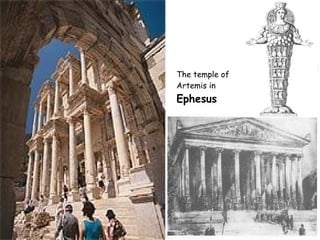 The temple of Artemis in  Ephesus 