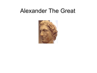 Alexander The Great 
 