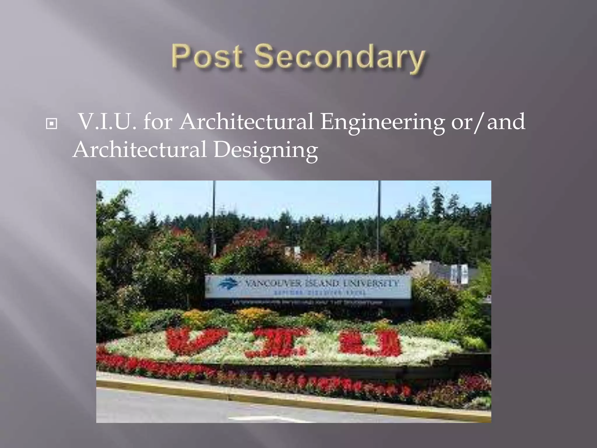  V.I.U. for Architectural Engineering or/and
Architectural Designing
 