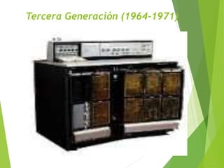 Tercera Generación (1964-1971)
 