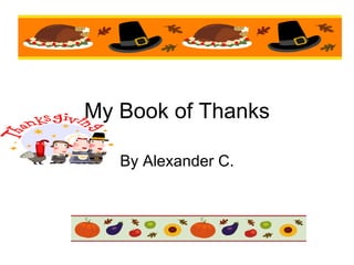 My Book of Thanks By Alexander C. 