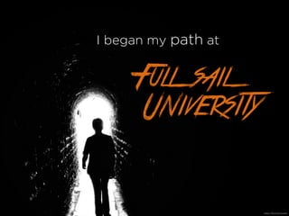 I began my path at
Full ?sail
https://?ic.kr/p/oyuaSx
University
 