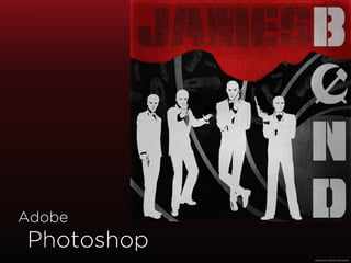 Adobe
Photoshop
design by Clayton Alexander
 