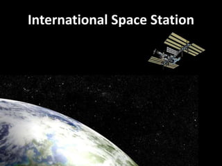 International Space Station
 