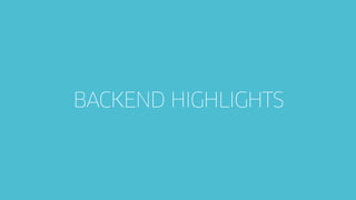 BACKEND HIGHLIGHTS
 