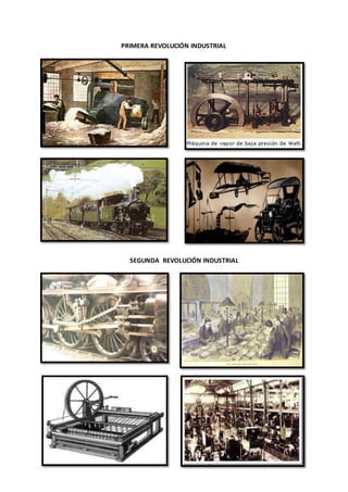 PRIMERA REVOLUCIÓN INDUSTRIAL 
SEGUNDA REVOLUCIÓN INDUSTRIAL 
