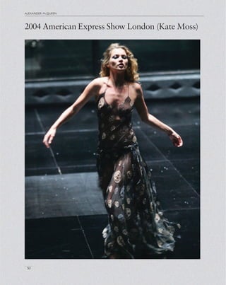 alexander mcqueen
50
2004 American Express Show London (Kate Moss)
 