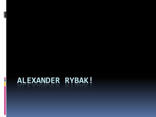Alexander Rybak! 