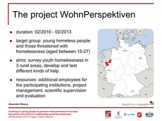 Investing in young people to prevent a lost generation in Europe: 
key policy and practice in addressing youth homelessnes...