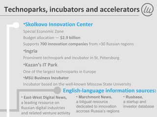 •Skolkovo Innovation Center
Special Economic Zone
Budget allocation — $2.9 billion
Supports 700 innovation companies from ...