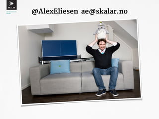@AlexEliesen ae@skalar.no 
 