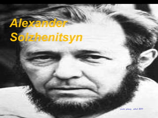 Alexander Solzhenitsyn jesús gómez  abril 2011 