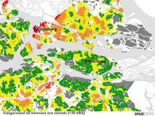 Kristineberg




                                                  Södermalm




Gångavstånd till närmaste tyst område (<50 dBA)
 