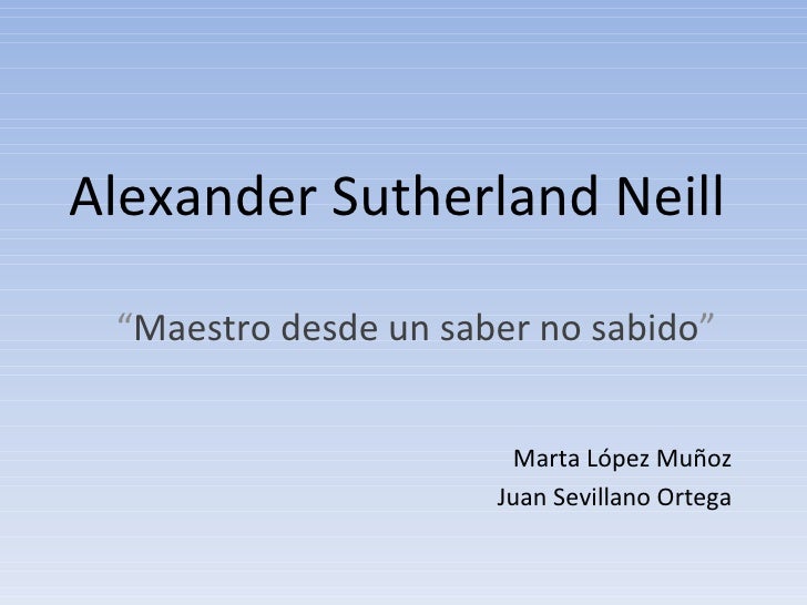 Frases Celebres De Alexander Sutherland Neill www.slideshare.net