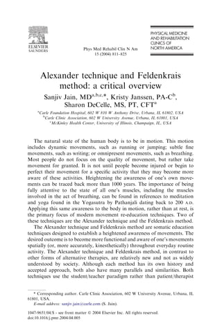 Alexander technique and Feldenkrais
method: a critical overview
Sanjiv Jain, MDa,b,c,*, Kristy Janssen, PA-Cb
,
Sharon DeC...