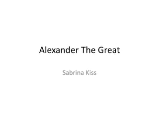 Alexander The Great Sabrina Kiss 