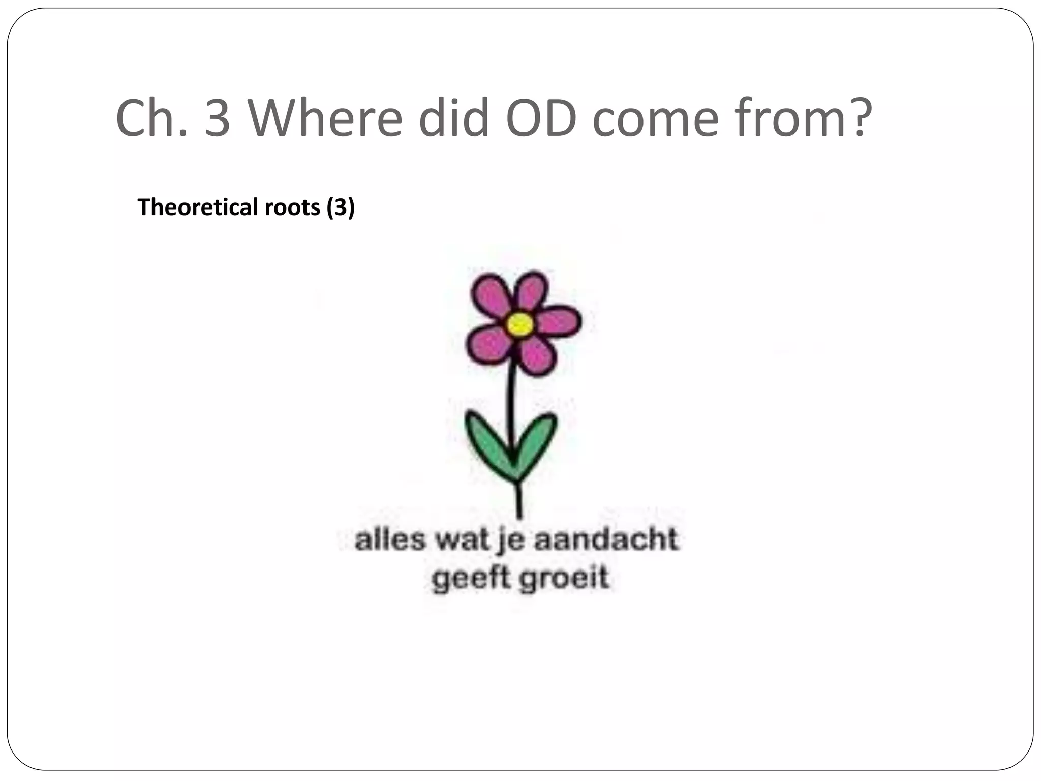 Ch. 3 Where did OD come from?
Theoretical roots (3)
 