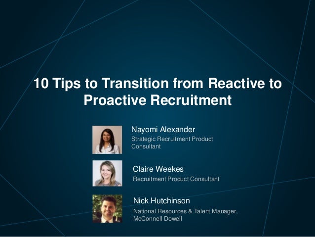 10 Tips to Transition from Reactive to Proactive Recruitment | Talent…