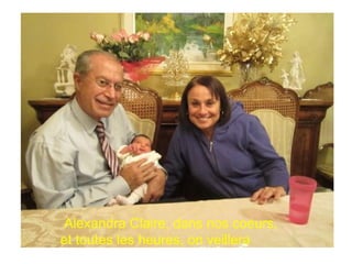 Alexandra Claire, dans nos coeurs,
et toutes les heures, on veillera
 