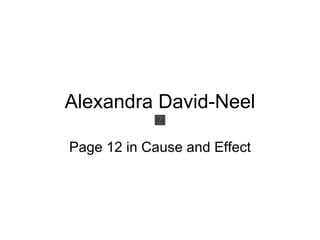 Alexandra David-Neel Page 12 in Cause and Effect 