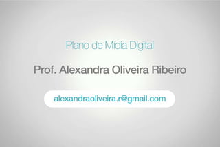 Prof-Alexandra-Oliveira-Ribeiro-Sena-plano-de midia-digital-aula1