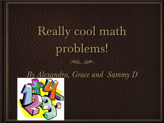 Really cool math problems! ,[object Object]