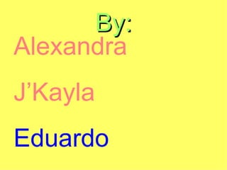 Alexandra,Jk Ayla,Eduardo