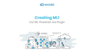 Exadel Alexandra Motulskaya, Exadel. ML1: Creating a machine learning powered ...