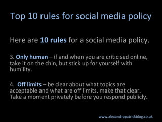 Top 10 rules for social media policy

Here are 10 rules for a social media policy.

3. Only human – if and when you are cr...