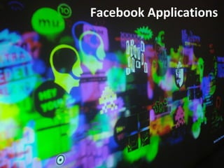 Facebook Applications
 