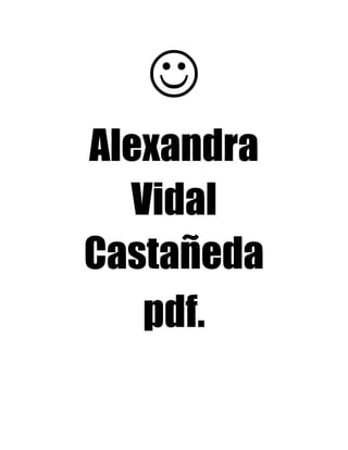 
Alexandra
Vidal
Castañeda
pdf.
 